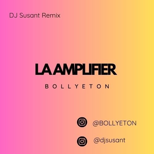 Stream La Amplifier (DJ Susant BOLLYETON Remix).mp3 by Bollyeton