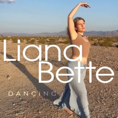 Liana Bette - Dancing (My Own Way)
