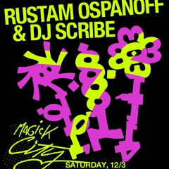 RUSTAM OSPANOFF & DJ SCRIBE - ONE LAST TIME (AGAIN). THANK YOU MAGICK CITY 12.29.2022