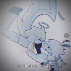 Hush little Bestie don’t  you cry