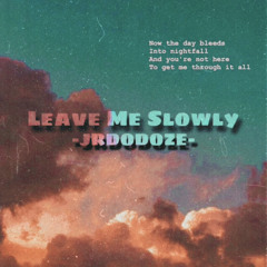 Leave Me Slowly[rmx]prod.jr
