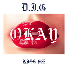 D.I.G - Okay