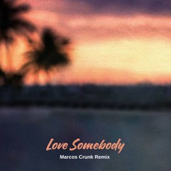 Morgan Wallen - Love Somebody (Marcos Crunk Remix)