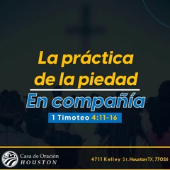 16 | David Guevara | La práctica de la piedad en compañía | 1 Timoteo 4:11-16 | 03/24/24