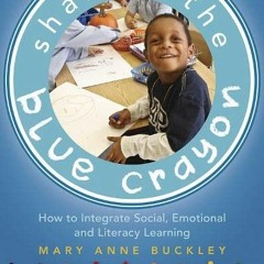 [Read] [EBOOK EPUB KINDLE PDF] Sharing the Blue Crayon: How to Integrate Social, Emot