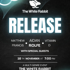 Live at RELEASE at The White Rabbit @ Water Street - 11.16.24