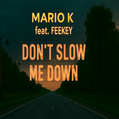 Don't slow me down