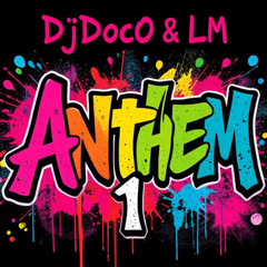 DjDocO & LM - Anthem 1 [ 25 ]