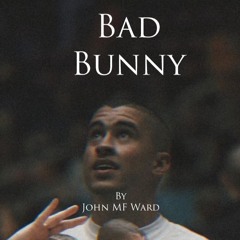 Bad Bunny - John MF Ward
