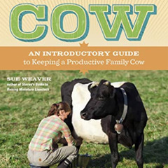 Read EPUB ✔️ The Backyard Cow: An Introductory Guide to Keeping a Productive Family C