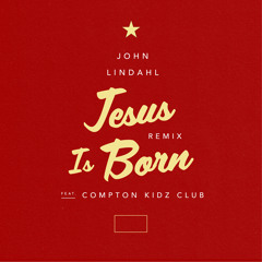 Jesus Is Born (Remix) [feat. Compton Kidz Club]