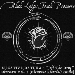 NEGATIVE DATURA: Jeff The Drug [Oberwave]