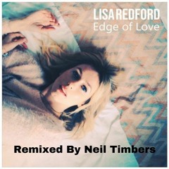 The Edge Of Love - Lisa Redford (Neil Timbers Remix)