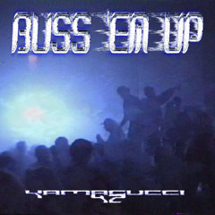 BUSS ‘EM UP (2021)
