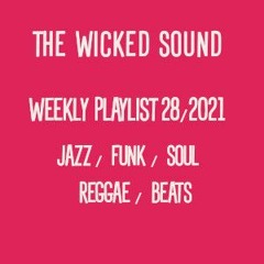 The Wicked Sound Playlist 28 (2021) Jazz Funk Soul Beats