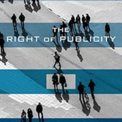 Read KINDLE 📪 The Right of Publicity: Privacy Reimagined for a Public World by Jenni
