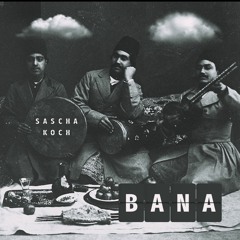 Sascha Koch - Bana