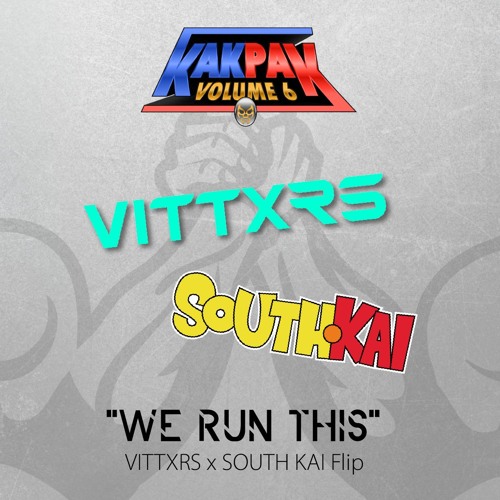 Control Freak - We Run This [Vittxrs x South Kai Flip] [KAKPAK Vol. 6]