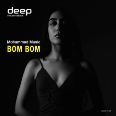 Mohammad Music - Bom Bom [Deep House Natural]
