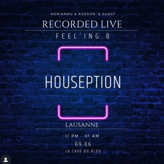 HOUSEPTION - FEEL'ING.B GUEST @LA CAVE DU BLEU - 09-06-2023 -