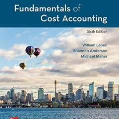 Read EBOOK 🗂️ Loose-Leaf for Fundamentals of Cost Accounting by  William Lanen,Shann