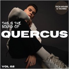 This Is The Sound Of Quercus Vol.02 - [Tech House & Techno]