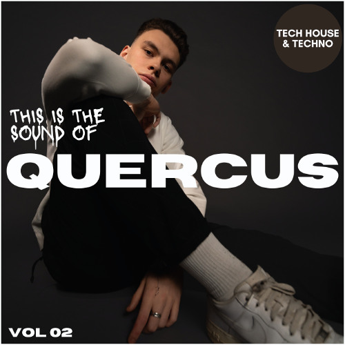 This Is The Sound Of Quercus Vol.02 - [Tech House & Techno]