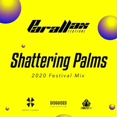 Shattering Palms│Forest Biz│Parallax Festival Mix