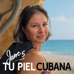Tu Piel Cubana - JAMC 25