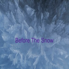 Before The Snow (Music by Philleann and Rosin Dust, story and narration by Garddwr Porffor)
