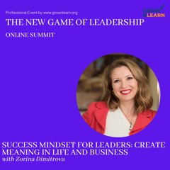 Success Mindset for Leaders: Create Meaning in Life and Business – Zorina Dimitrova
