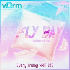 LAURENT N. FLY DAY RADIO SHOW N°110 @ WARM FM