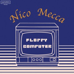 PRD1020 • Nico Mecca - "Floppy Computer" (LP)