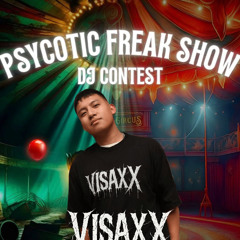 PYCHOTIC FREAK SHOW CONTEST -VISAXX