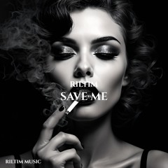 RILTIM - Save Me (Original Mix)