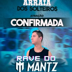 Rave do Mantz - Set Arraiá dos Solteiros @FATEC