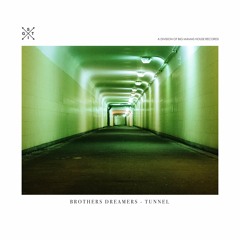 Brothers Dreamers - Tunnel