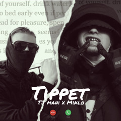 TJ MANI X Miklo - Tippet