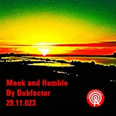 Meek & Humble by Dubfactor - 29.11.2023