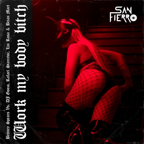 Britney Vs. DJ Goozo, Rafa Starcevic, Liu Rosa & Brian Mart - Work My Body Bitch (San Fierro Mashup)