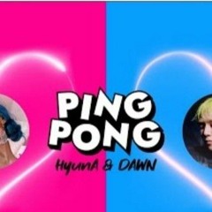 [HyunA_DAWN] _PING PONG_