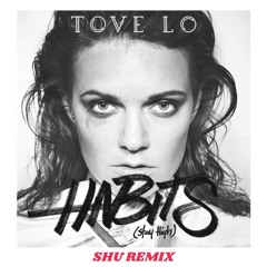 Tove Lo - Habits (SHU Remix)[Pitched]