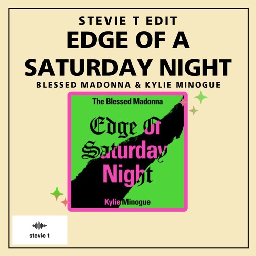 The Blessed Madonna & Kylie Minogue - Edge Of Saturday Night (Stevie T Edit) - FREE DOWNLOAD