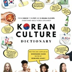 GET [EBOOK EPUB KINDLE PDF] Korean Culture Dictionary: From Kimchi To K-Pop And K-Drama Clichés. Ev