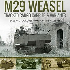 [VIEW] EPUB 💕 M29 Weasel Tracked Cargo Carrier & Variants (Images of War) by  David