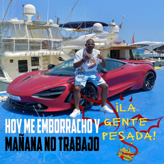 Hoy Me Emborracho y Mañana No trabajo