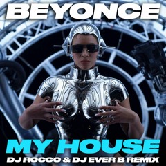 Beyoncé - My House (DJ ROCCO & DJ EVER B Remix) (Jersey Club Dirty)
