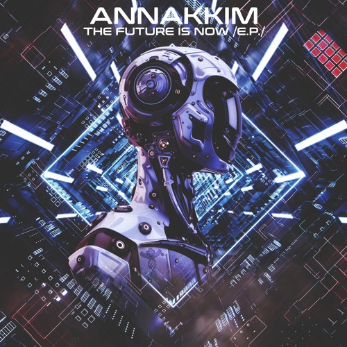 Annakkim - The Future Is Now - Mastered EP Demo - March 16th 2020