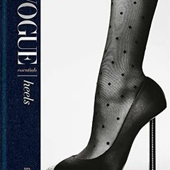 [DOWNLOAD] EPUB 📤 Vogue Essentials Heels by  Gail Rolfe EPUB KINDLE PDF EBOOK