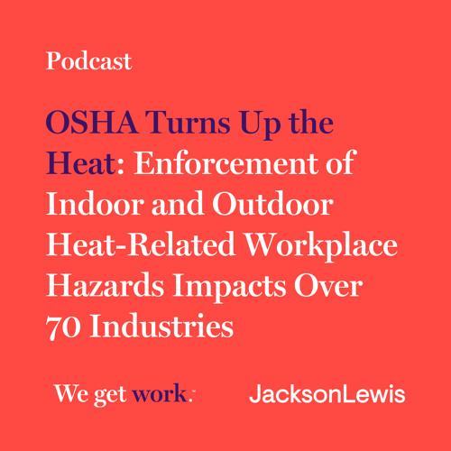 Stream OSHA Turns Up the Heat Enforcement of Indoor and Outdoor Heat